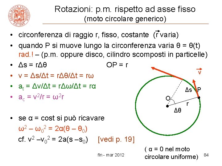 Rotazioni: p. m. rispetto ad asse fisso (moto circolare generico) • circonferenza di raggio