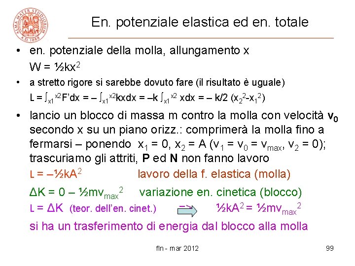 En. potenziale elastica ed en. totale • en. potenziale della molla, allungamento x W