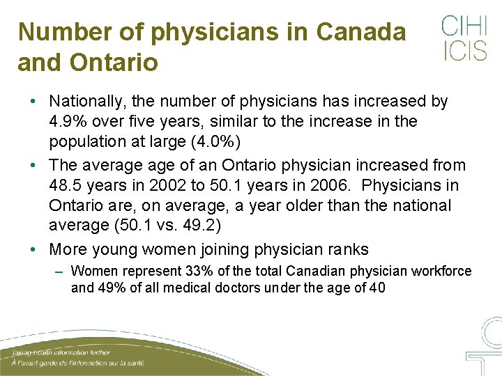 Number of physicians in Canada and Ontario • Nationally, the number of physicians has