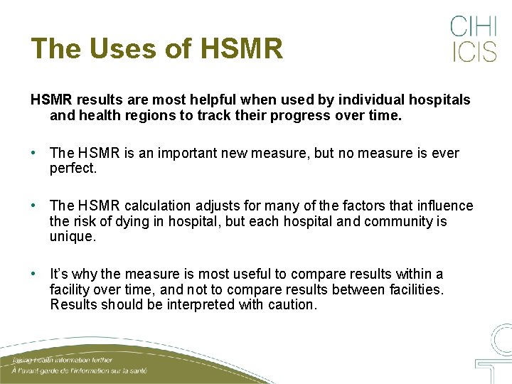 The Uses of HSMR results are most helpful when used by individual hospitals and