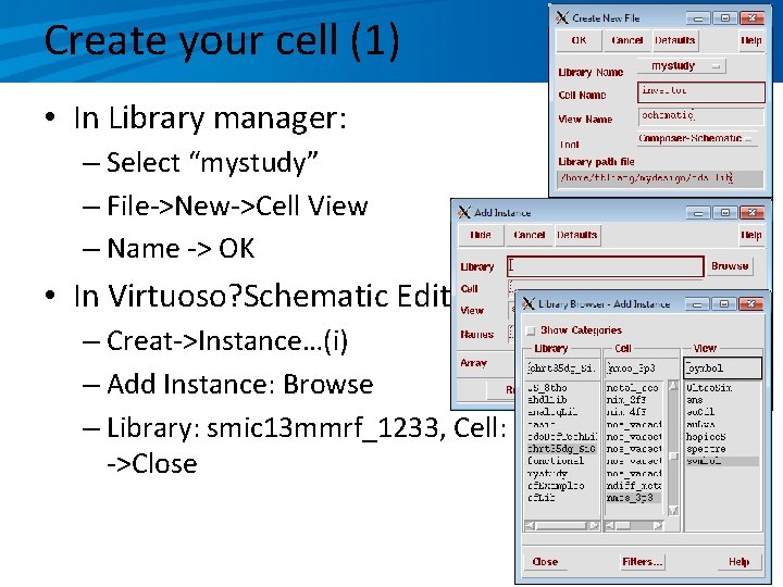 Create your cell (1) • In Library manager: – Select “mystudy” – File->New->Cell View