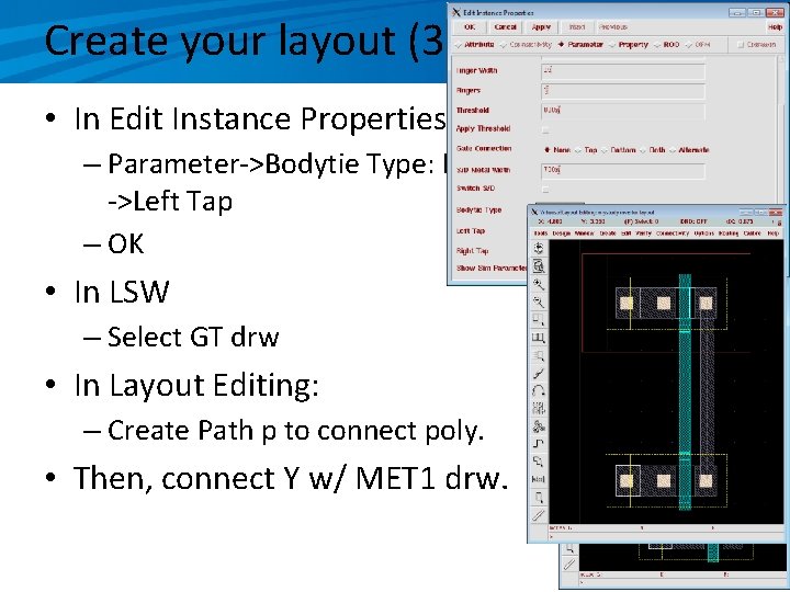 Create your layout (3) • In Edit Instance Properties windows, – Parameter->Bodytie Type: Integrated