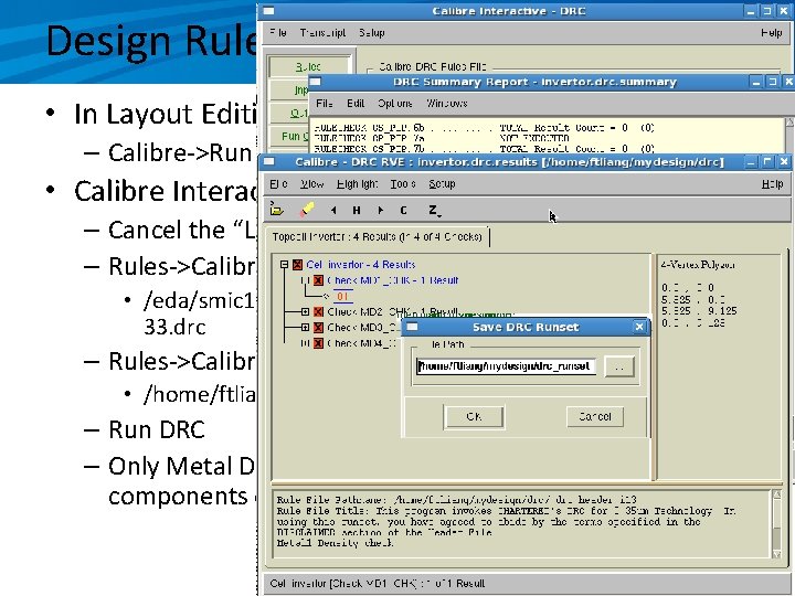 Design Rules Checks (DRC) • In Layout Editing: – Calibre->Run DRC • Calibre Interactive