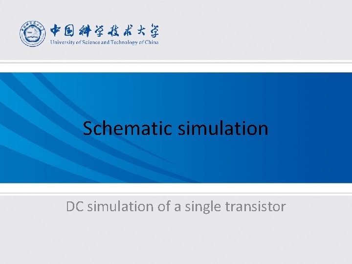 Schematic simulation DC simulation of a single transistor 