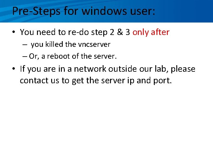 Pre-Steps for windows user: • You need to re-do step 2 & 3 only