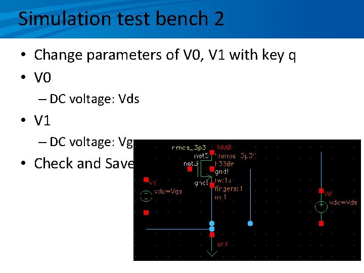 Simulation test bench 2 • Change parameters of V 0, V 1 with key