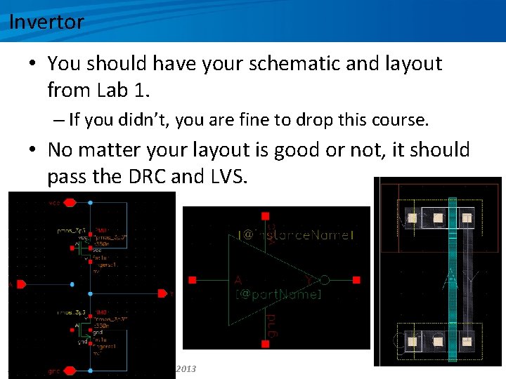 Invertor • You should have your schematic and layout from Lab 1. – If