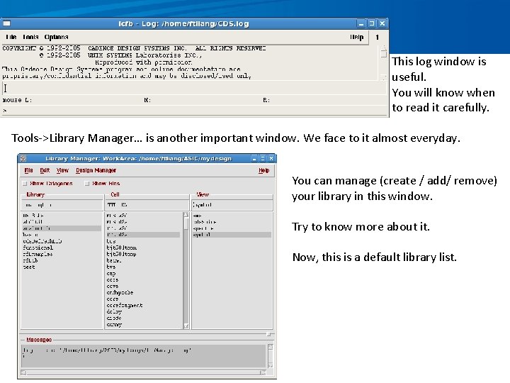 This log window is useful. You will know when to read it carefully. Tools->Library