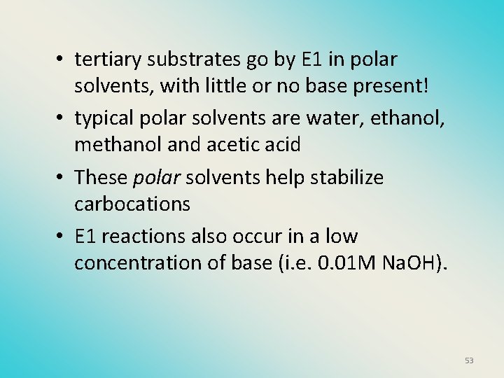  • tertiary substrates go by E 1 in polar solvents, with little or