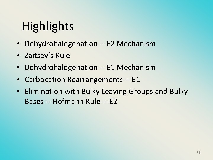 Highlights • • • Dehydrohalogenation -- E 2 Mechanism Zaitsev’s Rule Dehydrohalogenation -- E
