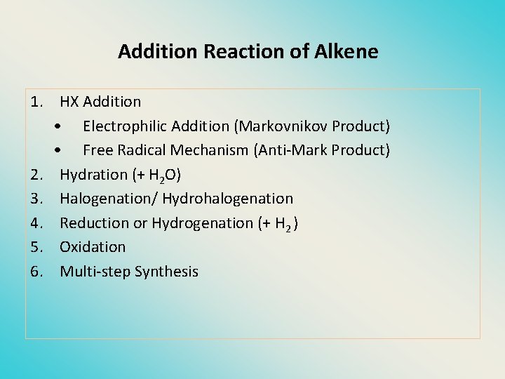 Addition Reaction of Alkene 1. HX Addition • Electrophilic Addition (Markovnikov Product) • Free