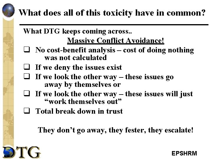 What does all of this toxicity have in common? What DTG keeps coming across.