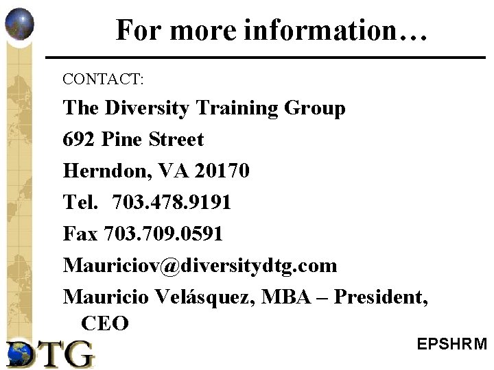 For more information… CONTACT: The Diversity Training Group 692 Pine Street Herndon, VA 20170