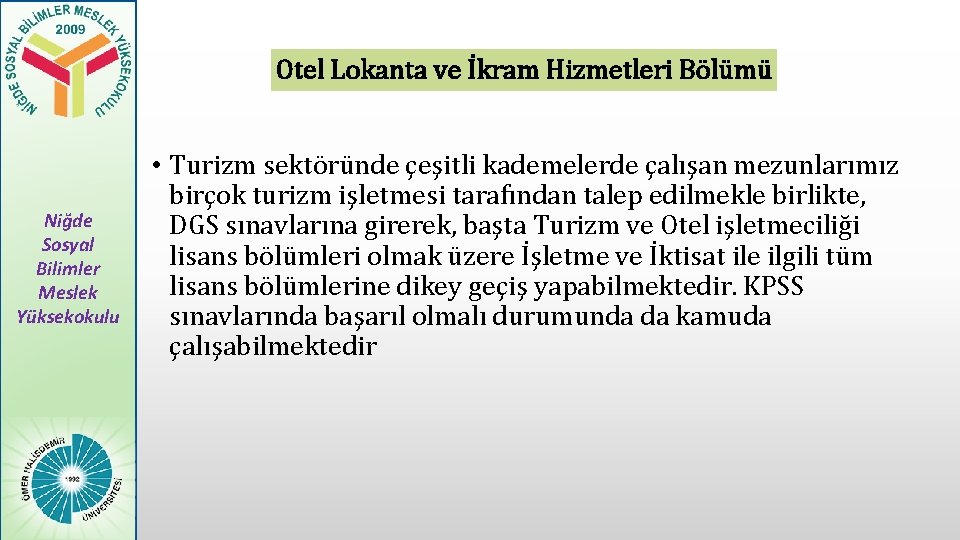 Otel Lokanta ve İkram Hizmetleri Bölümü Niğde Sosyal Bilimler Meslek Yüksekokulu • Turizm sektöründe