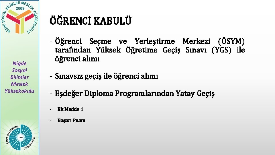 ÖĞRENCİ KABULÜ Niğde Sosyal Bilimler Meslek Yüksekokulu - Öğrenci Seçme ve Yerleştirme Merkezi (ÖSYM)