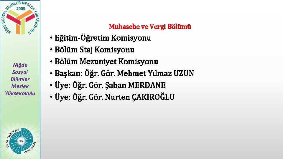 Muhasebe ve Vergi Bölümü Niğde Sosyal Bilimler Meslek Yüksekokulu • Eğitim-Öğretim Komisyonu • Bölüm