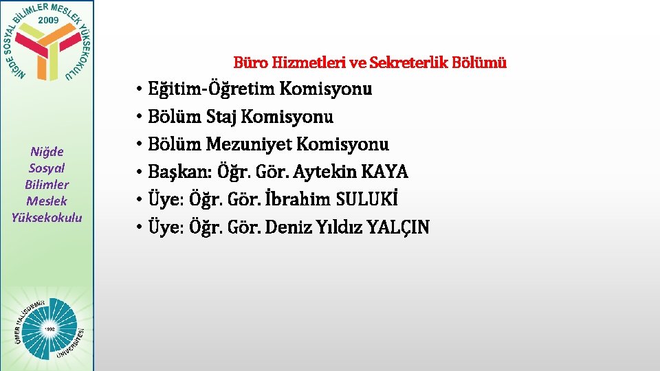 Büro Hizmetleri ve Sekreterlik Bölümü Niğde Sosyal Bilimler Meslek Yüksekokulu • Eğitim-Öğretim Komisyonu •