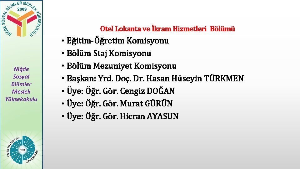 Otel Lokanta ve İkram Hizmetleri Bölümü Niğde Sosyal Bilimler Meslek Yüksekokulu • Eğitim-Öğretim Komisyonu