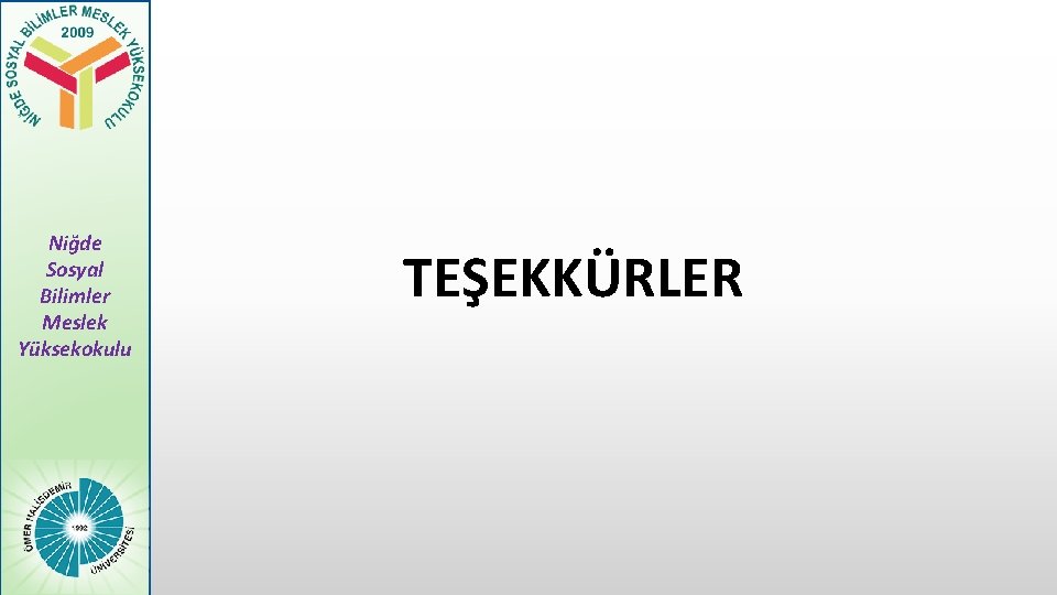 Niğde Sosyal Bilimler Meslek Yüksekokulu TEŞEKKÜRLER 