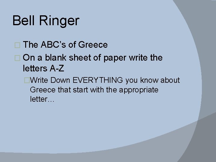 Bell Ringer � The ABC’s of Greece � On a blank sheet of paper