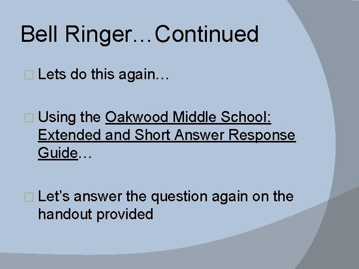 Bell Ringer…Continued � Lets do this again… � Using the Oakwood Middle School: Extended