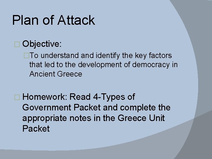 Plan of Attack � Objective: �To understand identify the key factors that led to