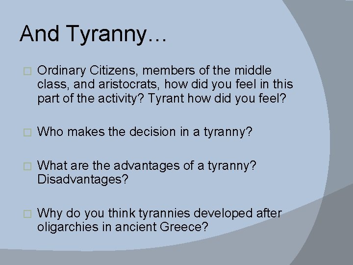 And Tyranny… � Ordinary Citizens, members of the middle class, and aristocrats, how did
