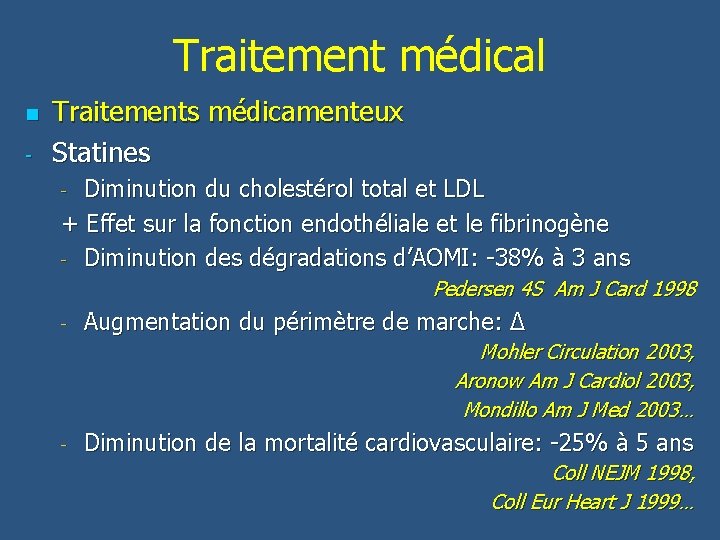 Traitement médical n - Traitements médicamenteux Statines Diminution du cholestérol total et LDL +