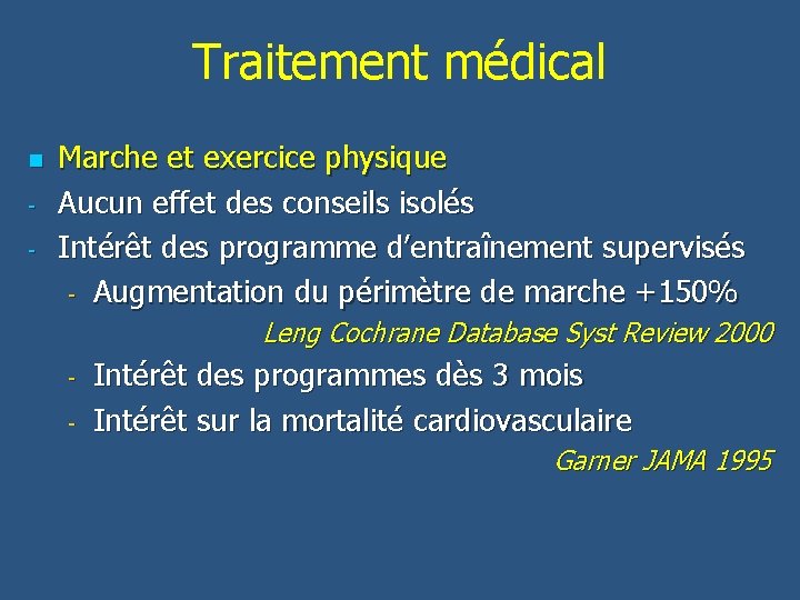 Traitement médical n - Marche et exercice physique Aucun effet des conseils isolés Intérêt