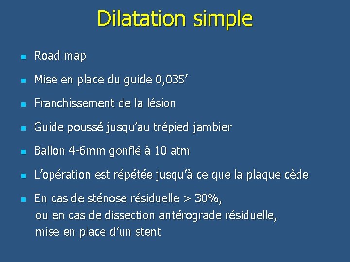 Dilatation simple n Road map n Mise en place du guide 0, 035’ n