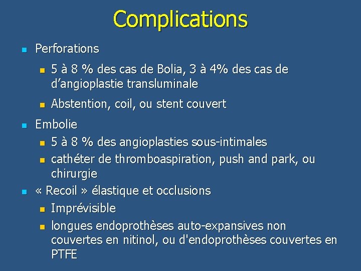 Complications n Perforations n n 5 à 8 % des cas de Bolia, 3