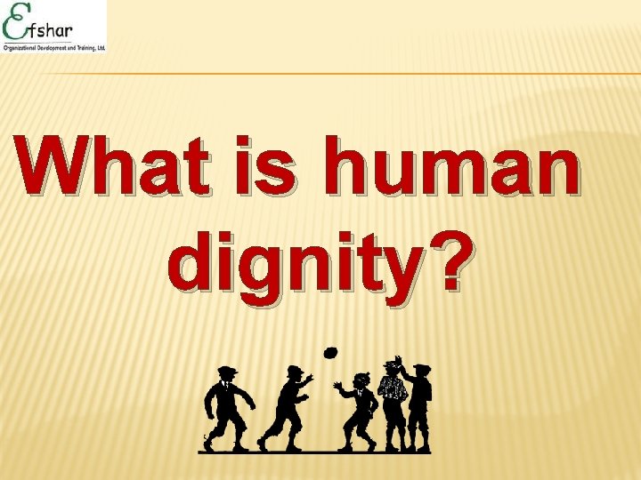 What is human dignity? 