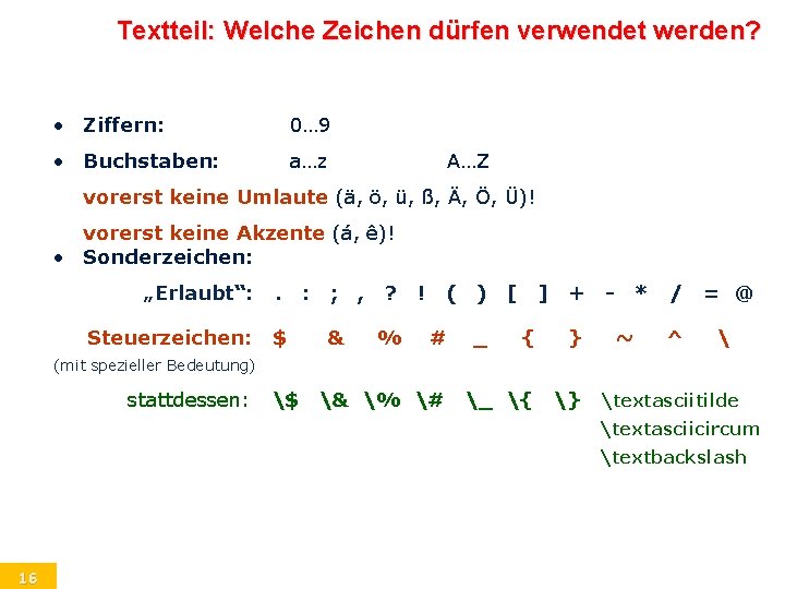 Textteil: Welche Zeichen dürfen verwendet werden? • Ziffern: 0… 9 • Buchstaben: a…z A…Z