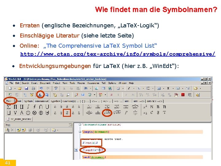 Wie findet man die Symbolnamen? • Erraten (englische Bezeichnungen, „La. Te. X-Logik“) • Einschlägige