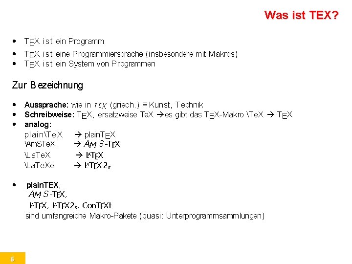 Was ist T X? E Was ist TEX? • TEX ist ein Programm •