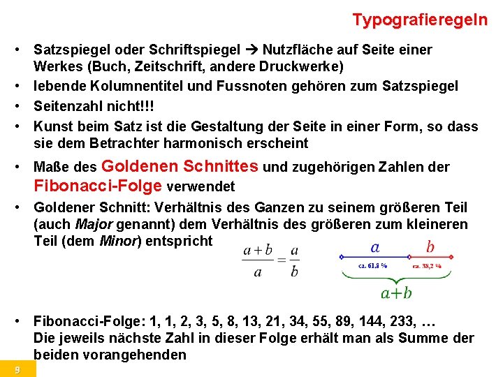 Typografieregeln • Satzspiegel oder Schriftspiegel Nutzfläche auf Seite einer Werkes (Buch, Zeitschrift, andere Druckwerke)