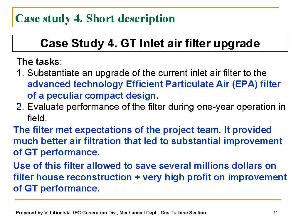 Case study 4. Short description Case Study 4. GT Inlet air filter upgrade The