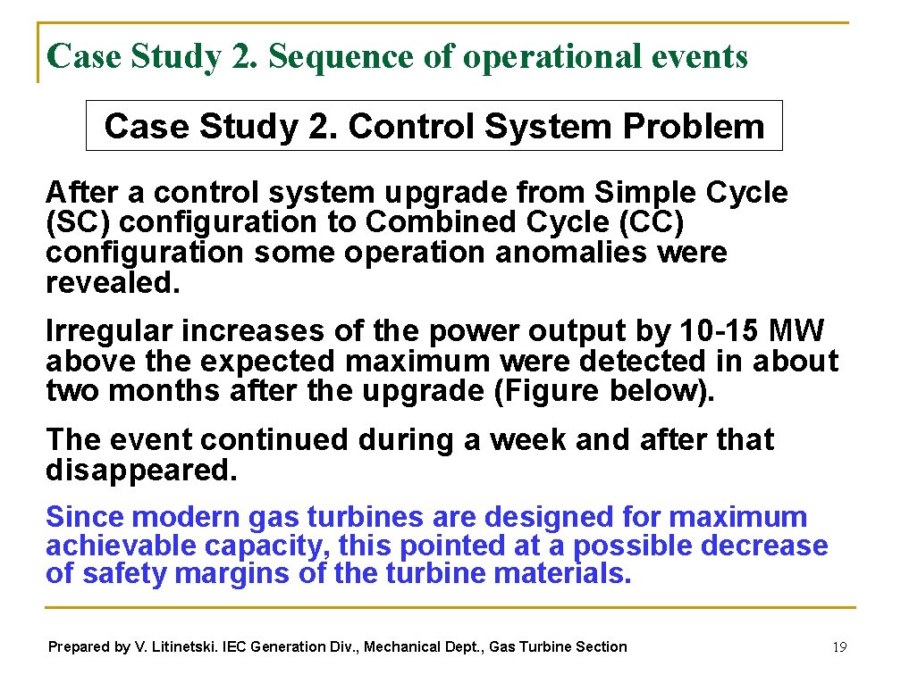 Case Study 2. Sequence of operational events Case Study 2. Control System Problem After