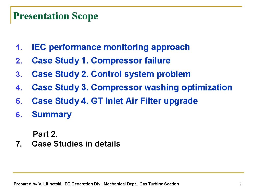 Presentation Scope 1. IEC performance monitoring approach 2. Case Study 1. Compressor failure 3.