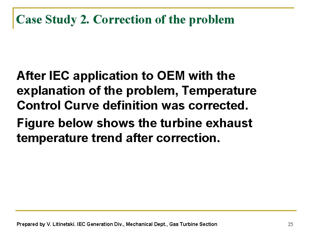 Case Study 2. Correction of the problem After IEC application to OEM with the