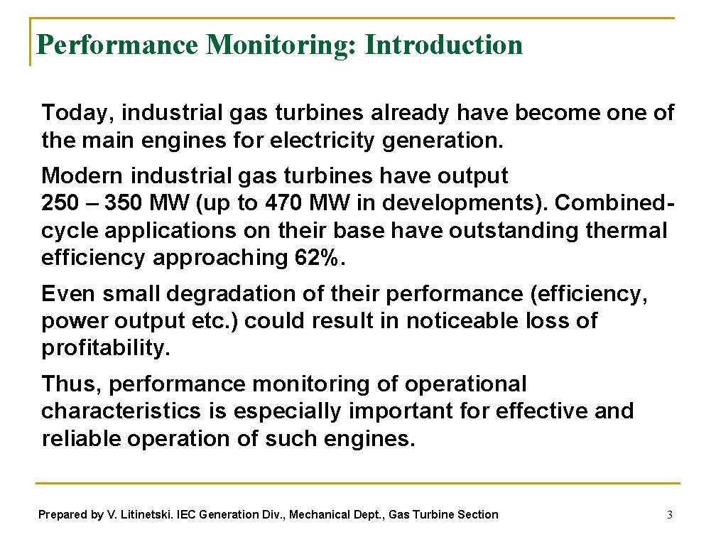 Performance Monitoring: Introduction Today, industrial gas turbines already have become one of the main