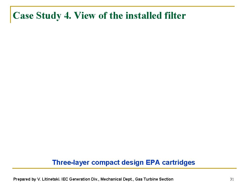 Case Study 4. View of the installed filter Three-layer compact design EPA cartridges Prepared