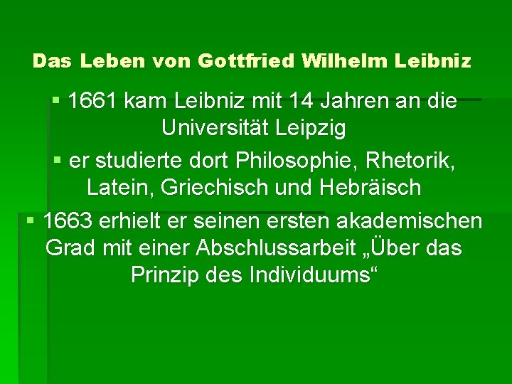 Das Leben von Gottfried Wilhelm Leibniz § 1661 kam Leibniz mit 14 Jahren an