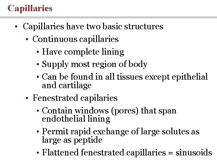 Capillaries • Capillaries have two basic structures • Continuous capillaries • Have complete lining