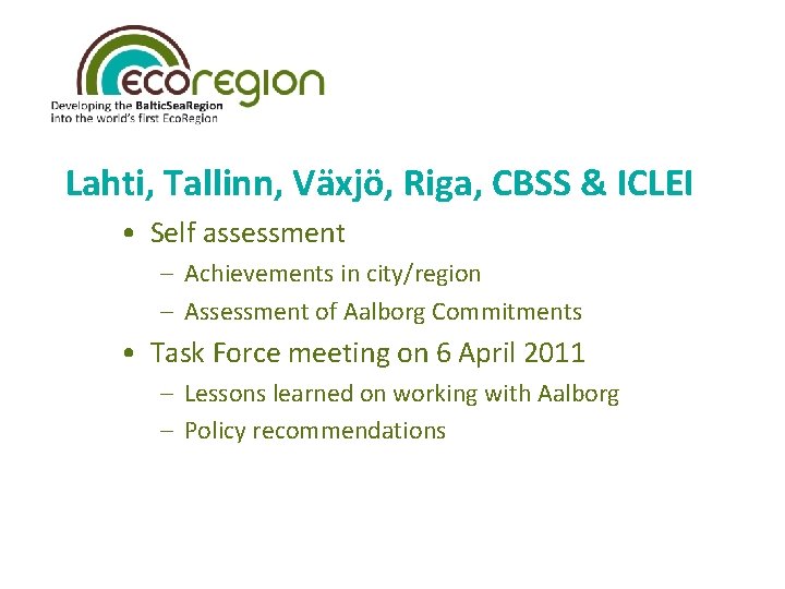 Lahti, Tallinn, Växjö, Riga, CBSS & ICLEI • Self assessment – Achievements in city/region