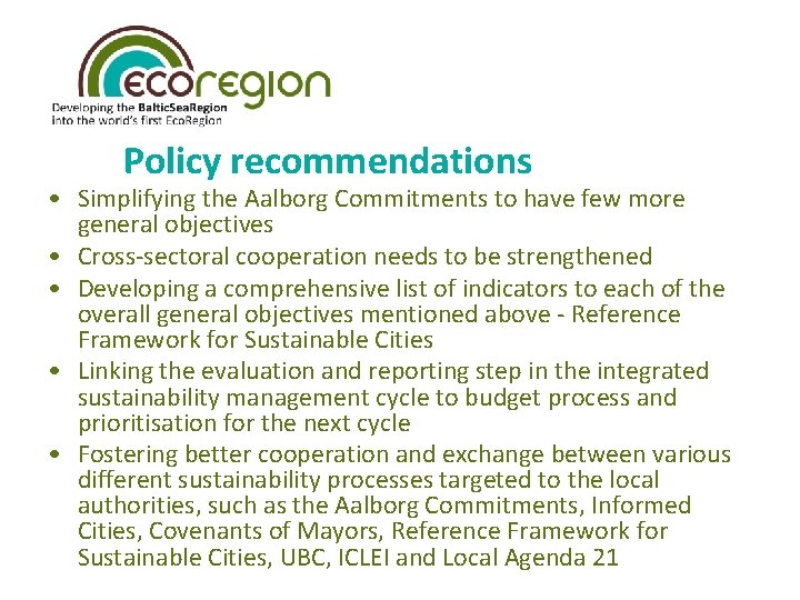 Policy recommendations • Simplifying the Aalborg Commitments to have few more general objectives •