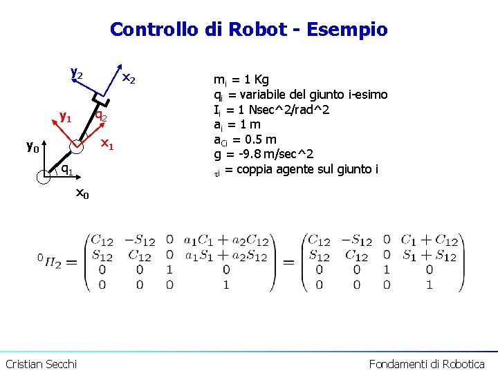 Controllo di Robot - Esempio y 2 x 2 q 2 y 1 x