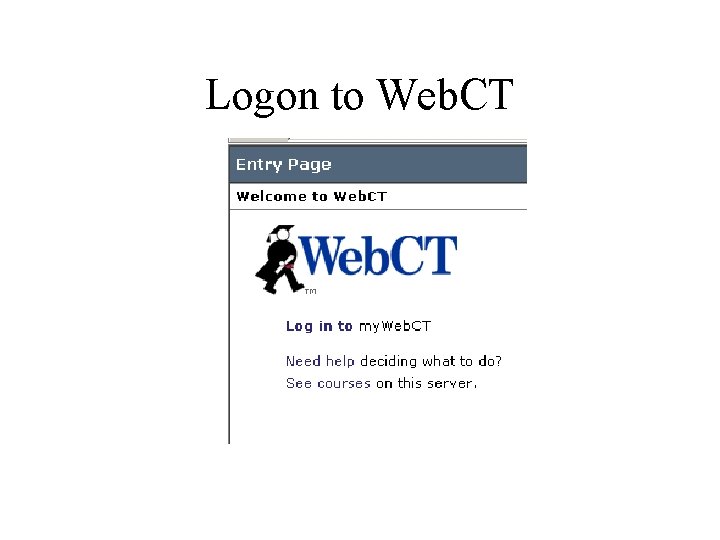 Logon to Web. CT 