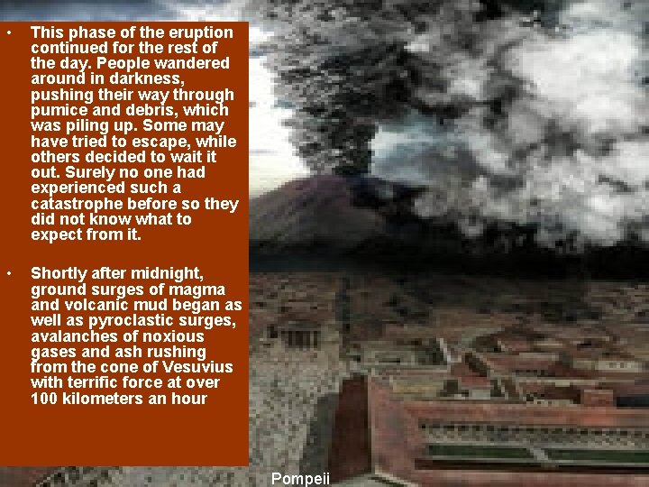  • This phase of the eruption continued for the rest of the day.