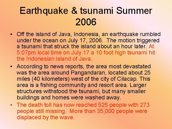 Earthquake & tsunami Summer 2006 • Off the island of Java, Indonesia, an earthquake